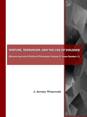 cover image of Torture, Terrorism, and the Use of Violence, Volume 1
